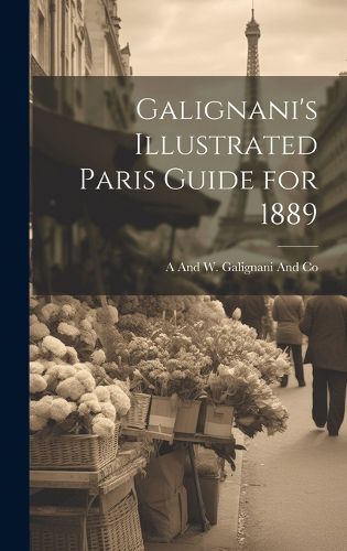 Cover image for Galignani's Illustrated Paris Guide for 1889