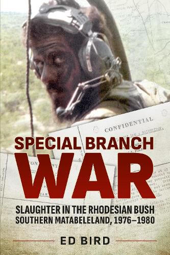 Cover image for Special Branch War: Slaughter in the Rhodesian Bush, Southern Matabeleland, 1976-1980