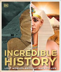 Cover image for Incredible History: Lost Worlds Brought Back to Life