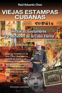 Cover image for VIEJAS ESTAMPAS CUBANAS. Historias, costumbres y tradiciones de la Cuba Eterna