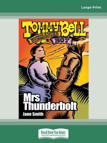 Mrs Thunderbolt: Tommy Bell Bushranger Boy (book 6)