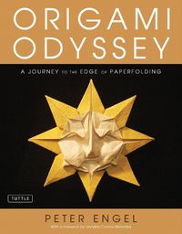 Cover image for Origami Odyssey: A Journey to the Edge of Paperfolding: Includes Origami Book with 21 Original Projects & Instructional DVD