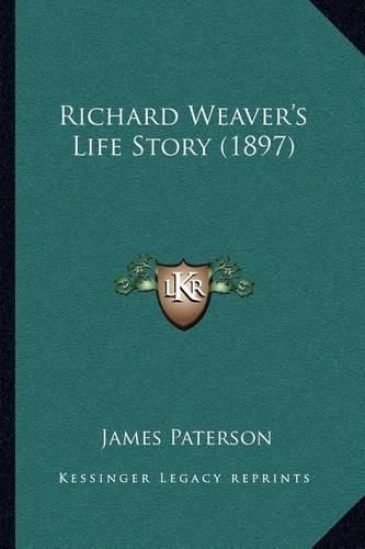 Richard Weaver's Life Story (1897)