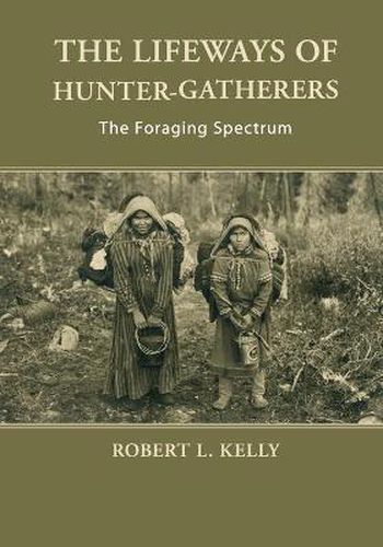 Cover image for The Lifeways of Hunter-Gatherers: The Foraging Spectrum