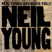 Cover image for Neil Young Archives Vol. I 