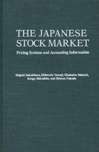 Cover image for The Japanese Stock Market: Pricing Systems and Accounting Information