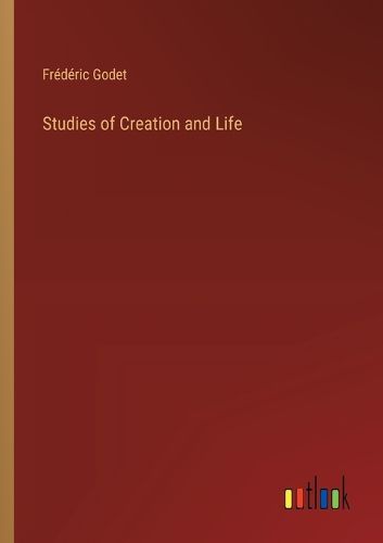 Studies of Creation and Life