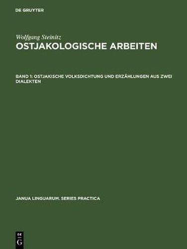 Ostjakologische Arbeiten, Band 1, Ostjakische Volksdichtung und Erzahlungen aus zwei Dialekten