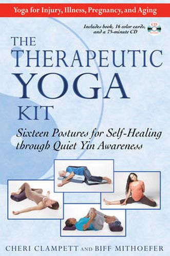 Therapeutic Yoga Kit: Sixteen Postures for Self-Healing Through Quiet Yin Awareness