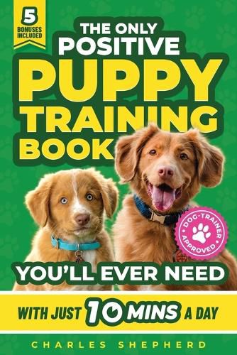 Cover image for The Only Positive Puppy Training Book You'll Ever Need