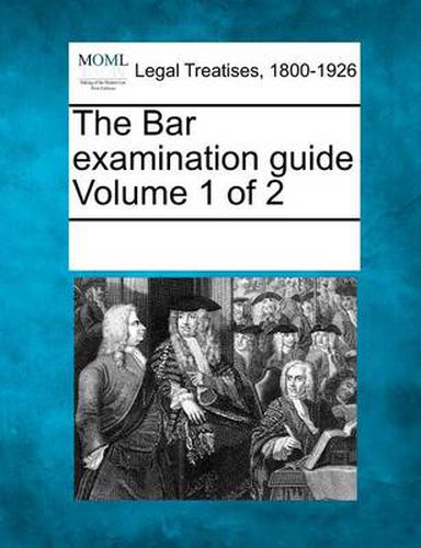 Cover image for The Bar Examination Guide Volume 1 of 2