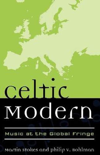 Cover image for Celtic Modern: Music at the Global Fringe