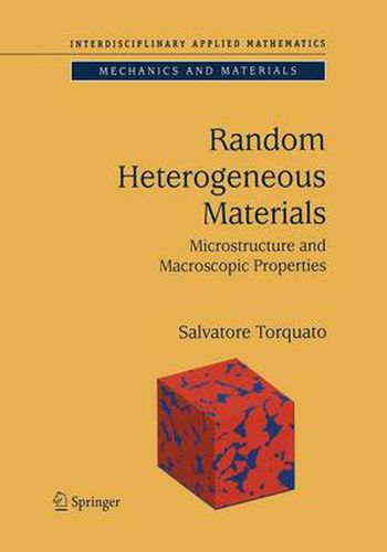 Cover image for Random Heterogeneous Materials: Microstructure and Macroscopic Properties