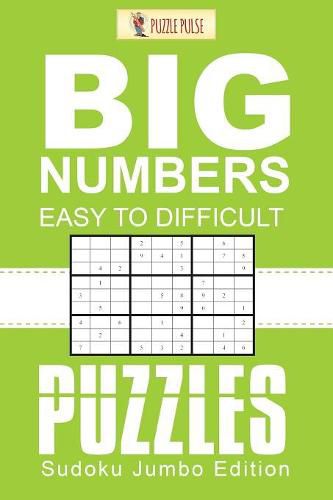 Cover image for Big Numbers, Easy To Difficult Puzzles: Sudoku Jumbo Edition