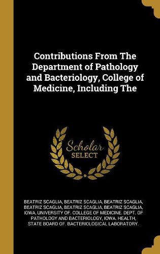 Cover image for Contributions From The Department of Pathology and Bacteriology, College of Medicine, Including The