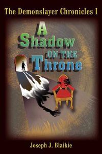 Cover image for The Demonslayer Chronicles I: A Shadow on the Throne