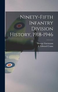 Cover image for Ninety-fifth Infantry Division History, 1918-1946