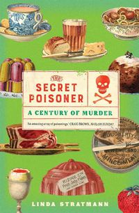 Cover image for The Secret Poisoner: A Century of Murder