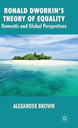 Ronald Dworkin's Theory of Equality: Domestic and Global Perspectives