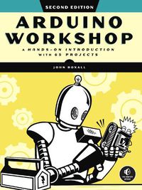 Cover image for Arduino Workshop, 2nd Edition: A Hands-on Introduction with 65 Projects
