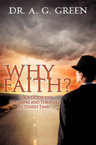 Cover image for WHY FAITH? Your Guide to Surviving and Thriving in Tough Times