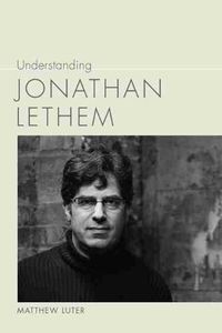 Cover image for Understanding Jonathan Lethem