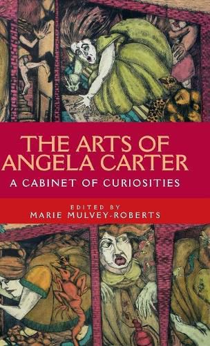 The Arts of Angela Carter: A Cabinet of Curiosities