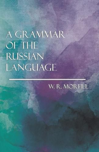 Cover image for A Grammar of the Russian Language