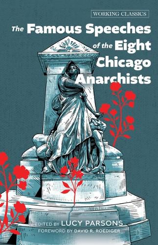 Cover image for The Famous Speeches of the Eight Chicago Anarchists