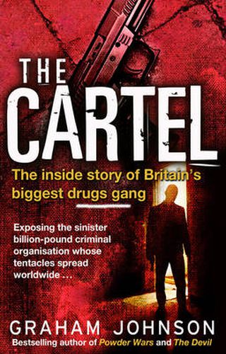 Cover image for The Cartel: The Inside Story of Britain's Biggest Drugs Gang