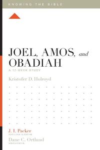 Cover image for Joel, Amos, and Obadiah: A 12-Week Study