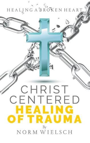 Cover image for Christ Centered Healing of Trauma