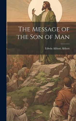 Cover image for The Message of the Son of Man