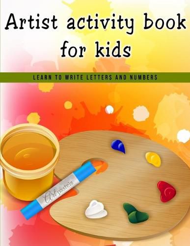 Cover image for Artist Activity Book For Kids-Learn to Write Letters and Number