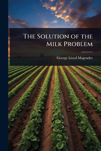 Cover image for The Solution of the Milk Problem