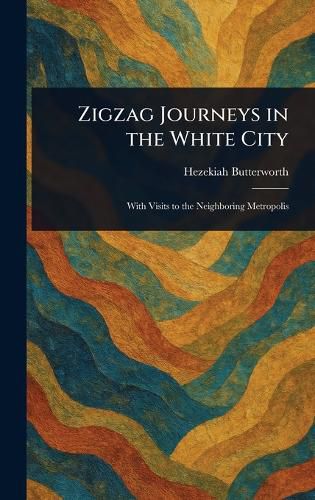 Cover image for Zigzag Journeys in the White City