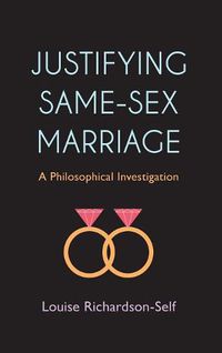 Cover image for Justifying Same-Sex Marriage: A Philosophical Investigation