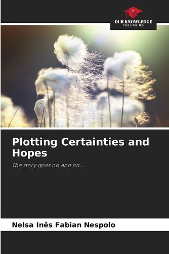 Cover image for Plotting Certainties and Hopes
