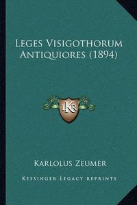 Cover image for Leges Visigothorum Antiquiores (1894)