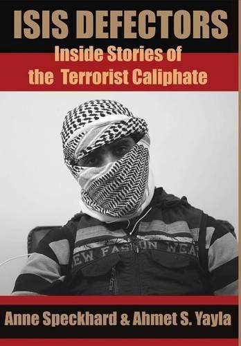 Cover image for ISIS Defectors: Inside Stories of the Terrorist Caliphate