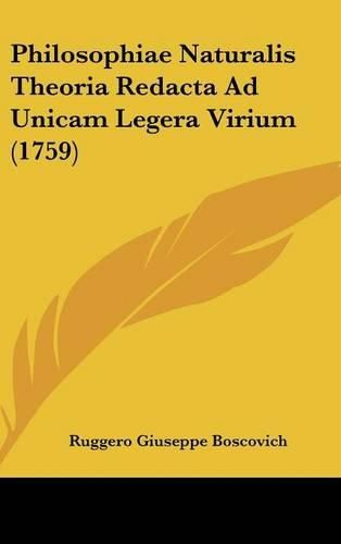 Philosophiae Naturalis Theoria Redacta Ad Unicam Legera Virium (1759)