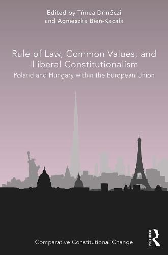 Cover image for Rule of Law, Common Values, and Illiberal Constitutionalism: Poland and Hungary within the European Union