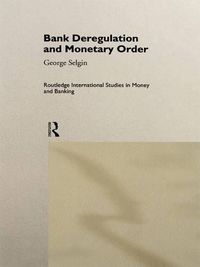 Cover image for Bank Deregulation & Monetary Order