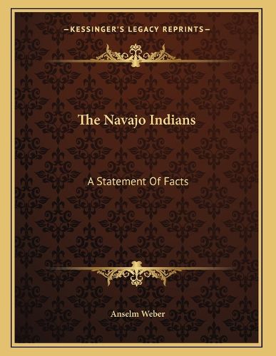 Cover image for The Navajo Indians: A Statement of Facts