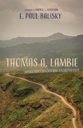 Thomas A. Lambie: Missionary Doctor and Entrepreneur