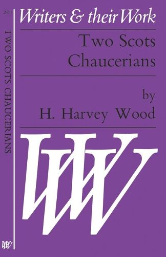 Two Scots Chaucerians: Robert Henryson and William Dunbar