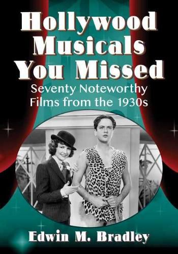 Cover image for Hollywood Musicals You Missed: Seventy Noteworthy Films from the 1930s