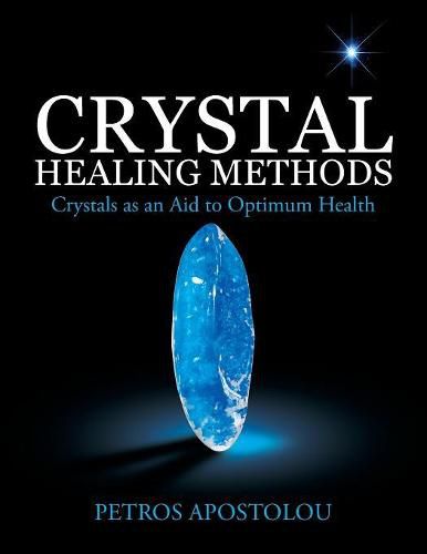 Cover image for Crystal Healing Methods: Crystals as an Aid to Optimum Health