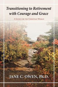 Cover image for Transitioning to Retirement with Courage and Grace