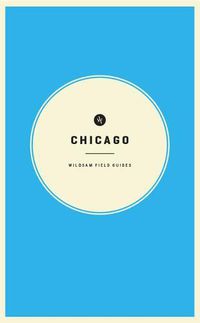 Cover image for Wildsam Field Guides: Chicago